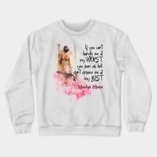 If you can't handle me at my worst... Crewneck Sweatshirt